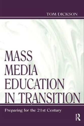 Cover image for Mass Media Education in Transition: Preparing for the 21st Century