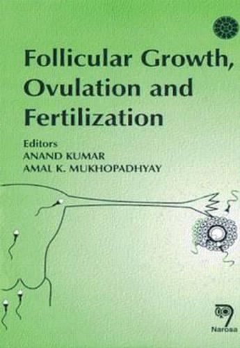 Cover image for Follicular Growth Ovulation and Fertilization: Molecular and Clinical Basis