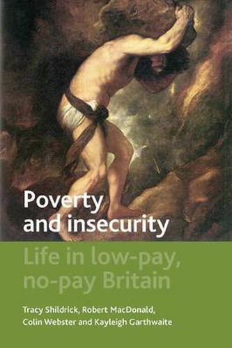 Cover image for Poverty and Insecurity: Life in Low-Pay, No-Pay Britain