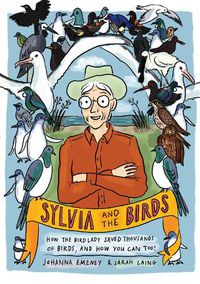 Cover image for Sylvia and the Birds: How The Bird Lady saved birds and how you can, too