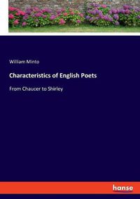 Cover image for Characteristics of English Poets: From Chaucer to Shirley