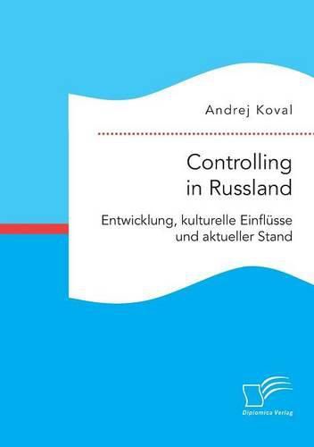 Cover image for Controlling in Russland: Entwicklung, kulturelle Einflusse und aktueller Stand