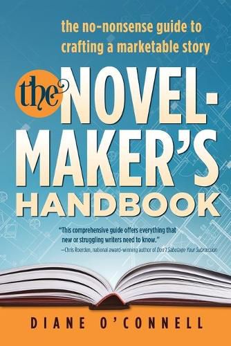 Cover image for The Novel-Maker's Handbook: the no-nonsense guide to crafting a marketable story