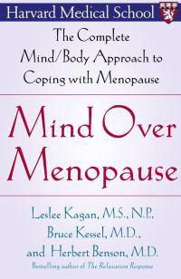 Cover image for Mind Over Menopause: The Complete Mind/Body Approach to Coping with Menopause