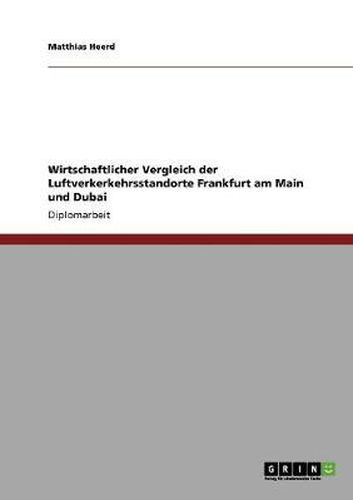 Cover image for Wirtschaftlicher Vergleich der Luftverkerkehrsstandorte Frankfurt am Main und Dubai