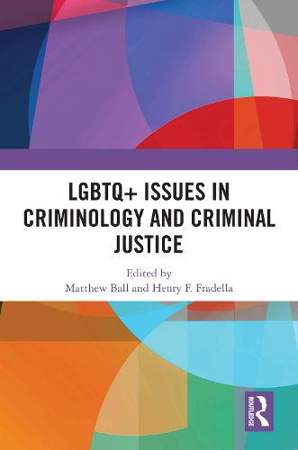 LGBTQ+ Issues in Criminology and Criminal Justice