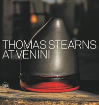 Cover image for Thomas Stearns at Venini: 1960-1962