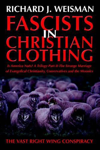 Cover image for Fascists in Christian Clothing: The Vast Right Wing Conspiracy