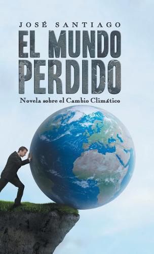 Cover image for El Mundo Perdido: Novela Sobre El Cambio Clim tico