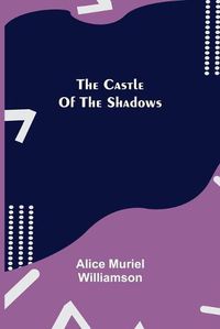 Cover image for The Castle Of The Shadows