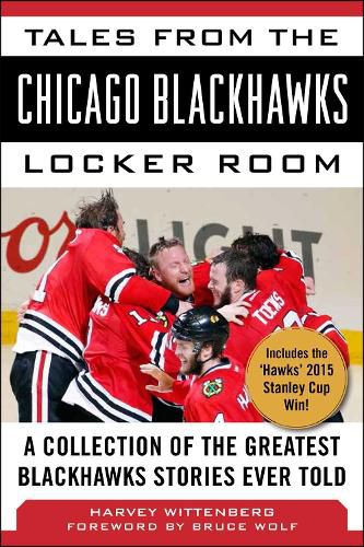 Cover image for Tales from the Chicago Blackhawks Locker Room: A Collection of the Greatest Blackhawks Stories Ever Told