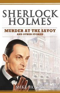 Cover image for Sherlock Holmes - Murder at the Savoy and Other Stories
