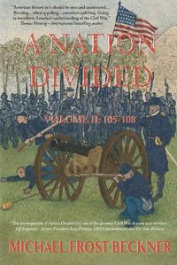 Cover image for A Nation Divided: A 12-Hour Miniseries of the American Civil War: Episodes 105-108