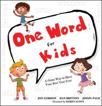 Cover image for One Word for Kids - A Great Way to Have Your Best Year Ever