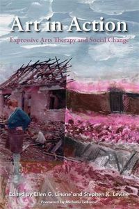 Cover image for Art in Action: Expressive Arts Therapy and Social Change