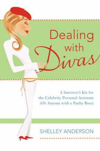 Cover image for Dealing with Divas: A Survivor's Kit for the Celebrity Personal Assistant (Or Anyone with a Pushy Boss)