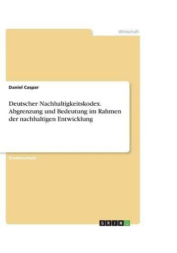Cover image for Deutscher Nachhaltigkeitskodex. Abgrenzung und Bedeutung im Rahmen der nachhaltigen Entwicklung