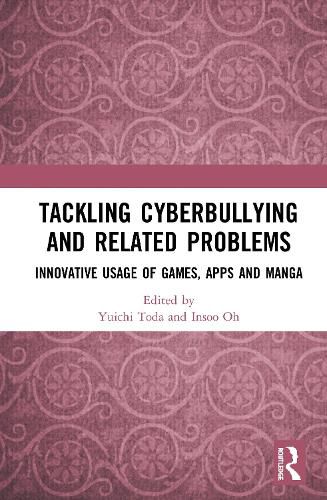 Cover image for Tackling Cyberbullying and Related Problems: Innovative Usage of Games, Apps and Manga