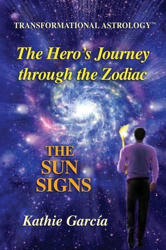 Cover image for The Hero's Journey through the Zodiac: The Sun Signs: Transformational Astrology(TM)