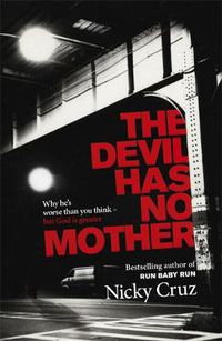 Cover image for The Devil Has No Mother: Why he's Worse than You Think - but God is Greater