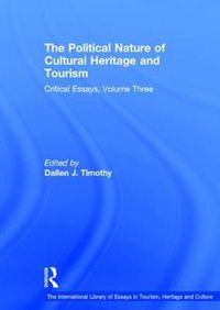 Cover image for The Political Nature of Cultural Heritage and Tourism: Critical Essays, Volume Three