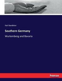 Cover image for Southern Germany: Wurtemberg and Bavaria