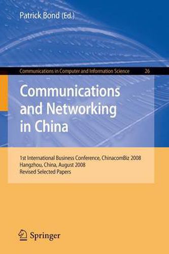 Cover image for Communications and Networking in China: 1st International Business Conference, Chinacombiz 2008, Hangzhou China, August 2008, Revised Selected Papers