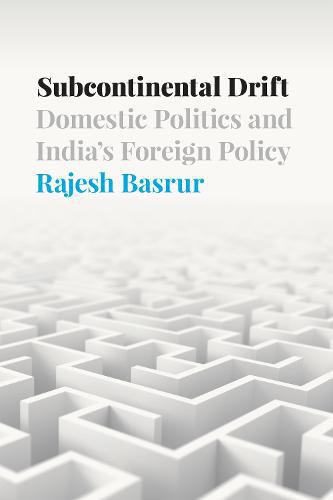 Cover image for Subcontinental Drift: Domestic Politics and India's Foreign Policy
