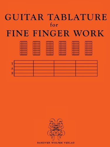 Cover image for GUITAR TABULATURE for FINE FINGER WORK