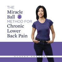 Cover image for The Miracle Ball Method for Chronic Lower Back Pain