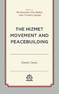 Cover image for The Hizmet Movement and Peacebuilding: Global Cases