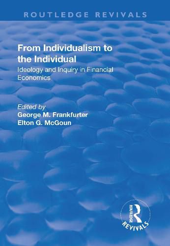 Cover image for From Individualism to the Individual: Ideology and Inquiry in Financial Economics