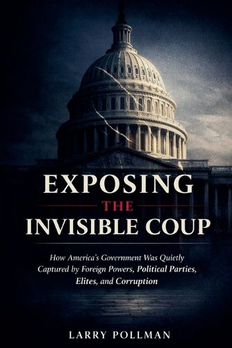 Cover image for Exposing the Invisible Coup