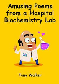 Cover image for Amusing Poems from a Hospital Biochemistry Lab