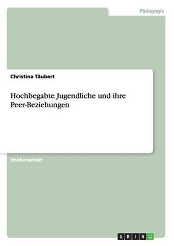 Cover image for Hochbegabte Jugendliche und ihre Peer-Beziehungen