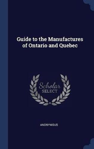 Cover image for Guide to the Manufactures of Ontario and Quebec