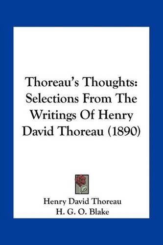 Cover image for Thoreau's Thoughts: Selections from the Writings of Henry David Thoreau (1890)