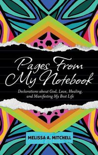 Cover image for Pages From My Notebook: Declarations about God, Love, Healing, and Manifesting My Best Life