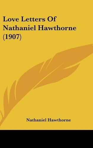 Cover image for Love Letters of Nathaniel Hawthorne (1907)