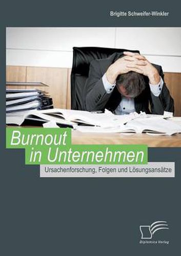 Cover image for Burnout in Unternehmen: Ursachenforschung, Folgen und Loesungsansatze