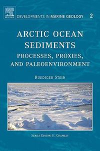 Cover image for Arctic Ocean Sediments: Processes, Proxies, and Paleoenvironment