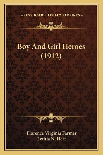 Cover image for Boy and Girl Heroes (1912)