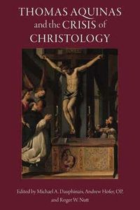 Cover image for Thomas Aquinas and the Crisis of Christology