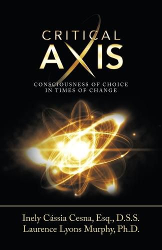 Cover image for Critical Axis: Consciousness of Choice in Times of Change