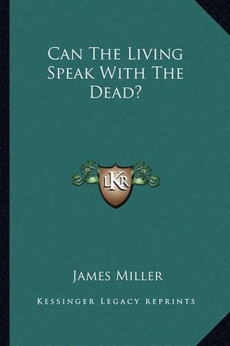 Cover image for Can the Living Speak with the Dead?