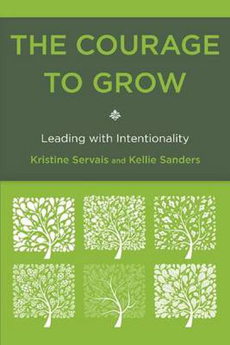 Cover image for The Courage to Grow: Leading with Intentionality