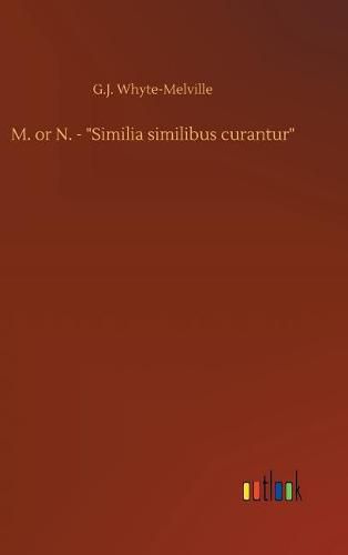 Cover image for M. or N. -  Similia similibus curantur