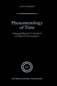 Cover image for Phenomenology of Time: Edmund Husserl's Analysis of Time-Consciousness