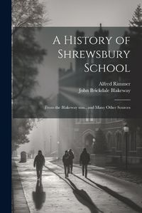 Cover image for A History of Shrewsbury School