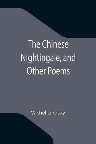 The Chinese Nightingale, and Other Poems